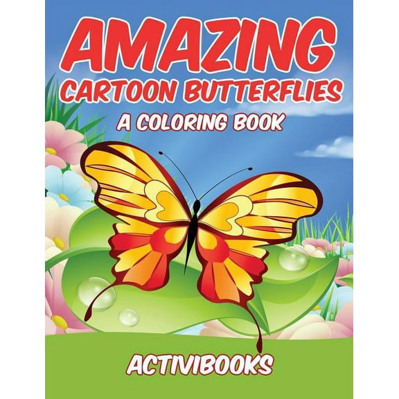 Amazing Cartoon Butterflies, a Coloring Book (Paperback)