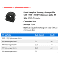 thumbnail image 2 of Front Sway Bar Bushing - Compatible with 1999 - 2010 Volkswagen Jetta A4 2000 2001 2002 2003 2004 2005 2006 2007 2008 2009, 2 of 2