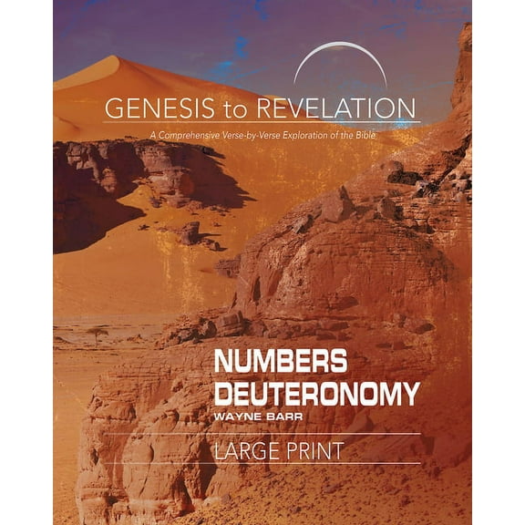 Genesis to Revelation: Numbers, Deuteronomy Participant Book: A Comprehensive Verse-By-Verse Exploration of the Bible, (Paperback)