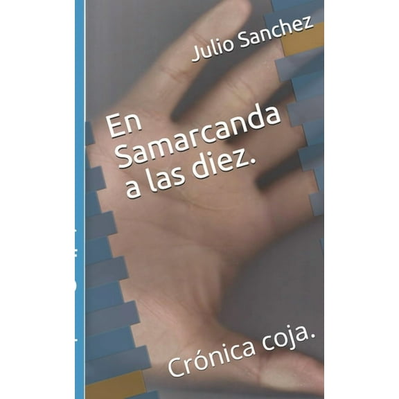 En Samarcanda a las diez. : Crónica coja. (Paperback)
