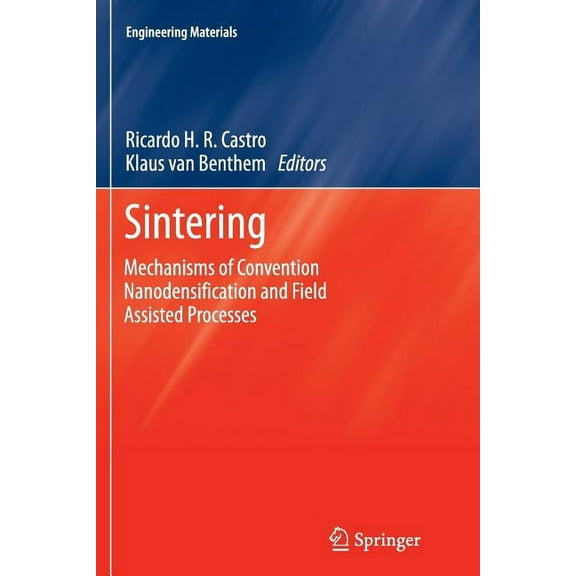 Engineering Materials Sintering: Mechanisms of Convention Nanodensification and Field Assisted Processes, Book 35, (Paperback)