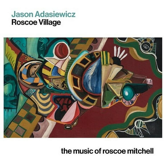 Jason Adasiewicz - Roscoe Village: The Music Of Roscoe Mitchell - Music & Performance - CD