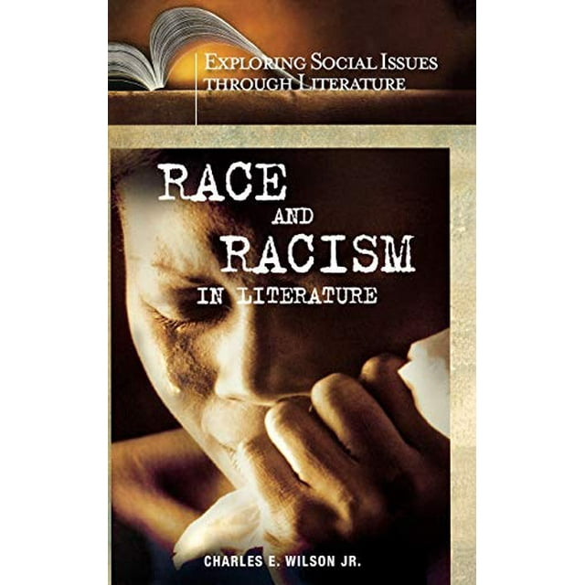 Race and Racism in Literature (Exploring Social Issues through Literature)