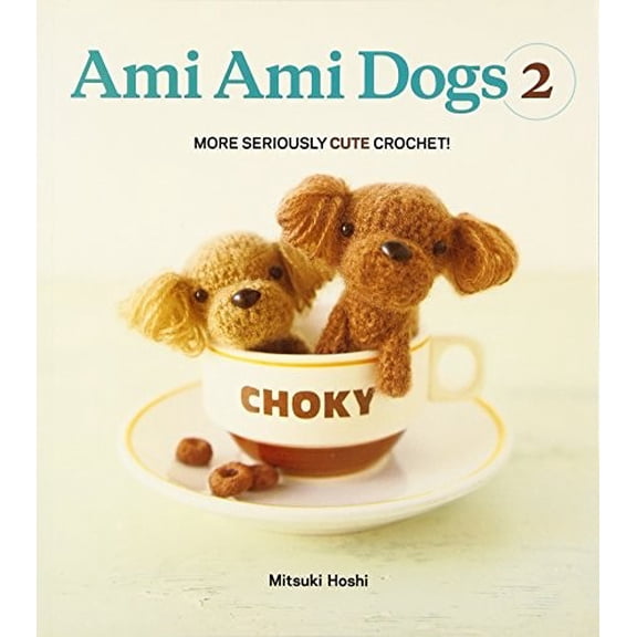 Pre-Owned Ami Ami Dogs 2: More Seriously Cute Crochet! (Paperback) 0062067249 9780062067241