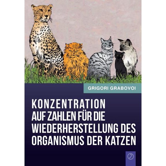 Konzentration Auf Zahlen Fur Die Wiederherstellung Des Organismus Der Katzen (German Edition), (Paperback)