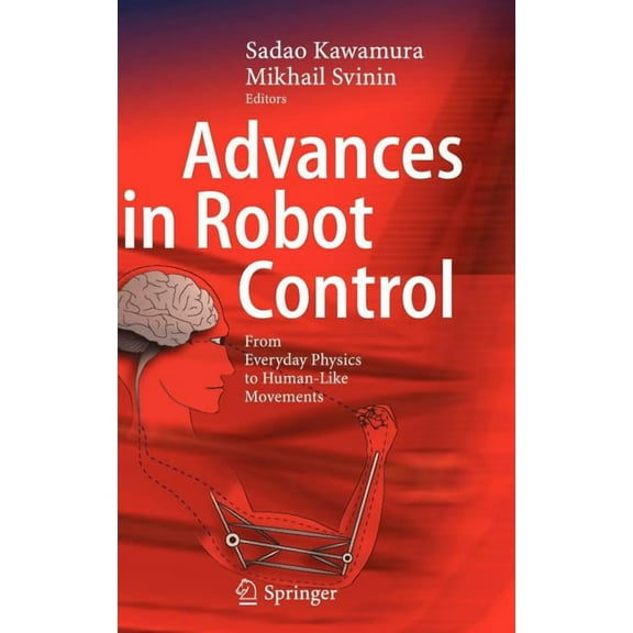 Advances in Robot Control: From Everyday Physics to Human-Like Movements, (Hardcover)