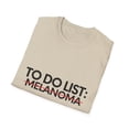 thumbnail image 4 of Inspiring To Do List Melanoma Awareness Support Gag Motivational Survivor Melanoma Survivors Women Men Unisex Softstyle T-Shirt, 4 of 4