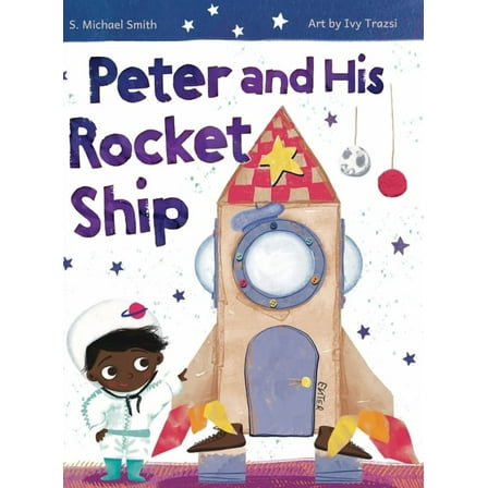 Peter And His Rocket Ship, (Hardcover)