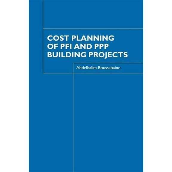 Cost Planning of PFI and PPP Building Projects, (Paperback)