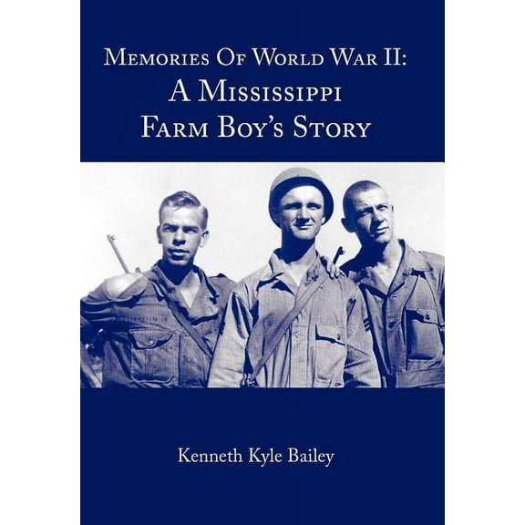 Memories of World War II: A Mississippi Farm Boy's Story (Hardcover)