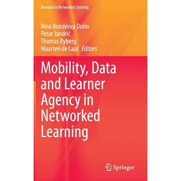 Research in Networked Learning Mobility, Data and Learner Agency in Networked Learning, (Hardcover)