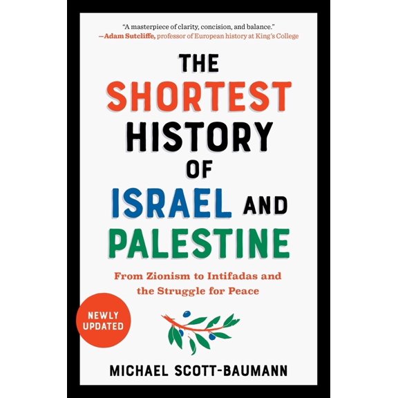 Pre-Owned The Shortest History of Israel and Palestine: From Zionism to Intifadas and the Struggle for Peace (Paperback) 1615199500 9781615199501