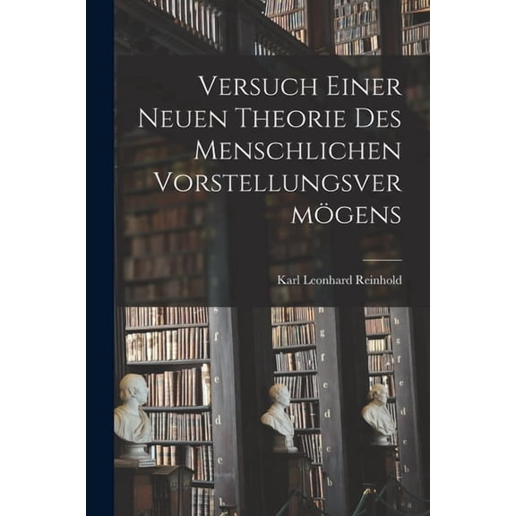 Versuch einer neuen Theorie des menschlichen Vorstellungsvermögens, (Paperback)