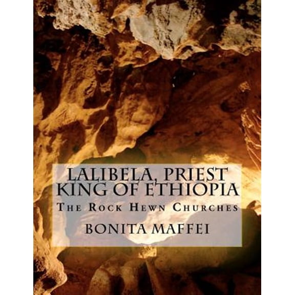 Pre-Owned Lalibela, Priest King of Ethiopia : The Rock Hewn Churches
