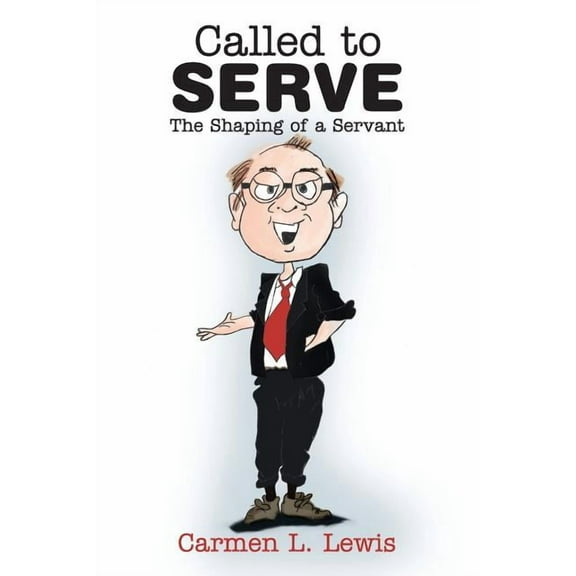 Called to Serve: The Shaping of a Servant