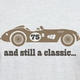 thumbnail image 3 of CafePress - 75Th Birthday Classic Car Light T Shirt - Light T-Shirt - CP, 3 of 4