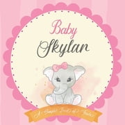 Baby Skylar A Simple Book of Firsts : First Year Baby Book a Perfect Keepsake Gift for All Your Precious First Year Memories (Paperback)