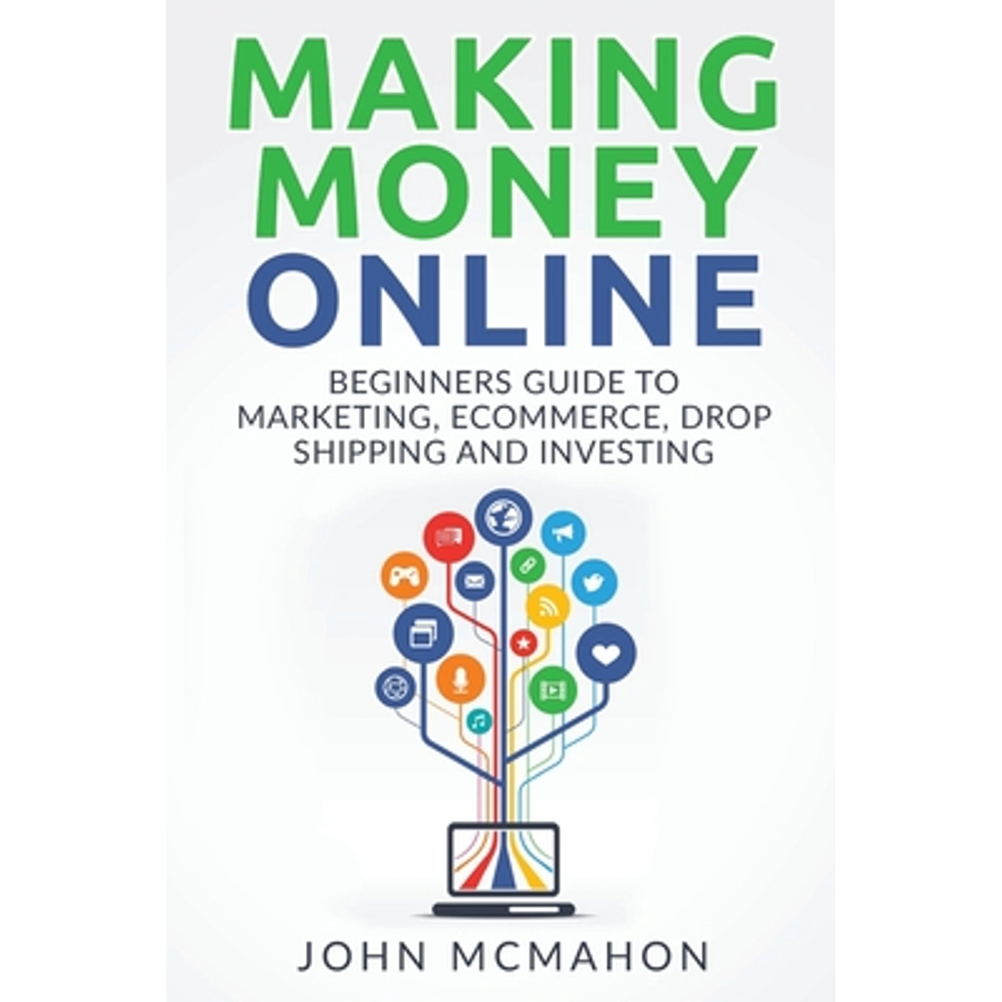 Passive Income, Finacial Freedom, Money, Investing, Make Money Fast: Making Money Online: Beginners Guide to Marketing E-commerce, Drop Shipping and (Paperback)