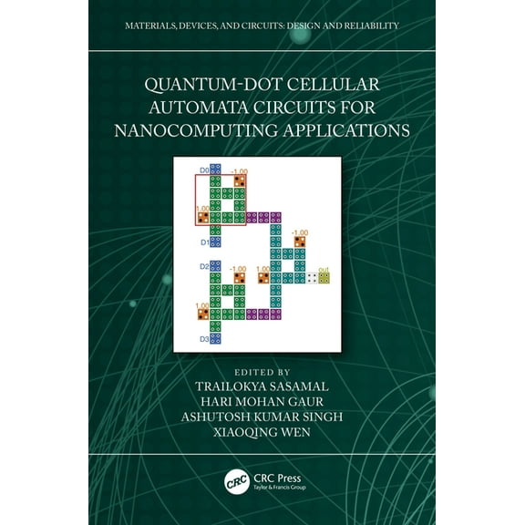 Materials, Devices, and Circuits Quantum-Dot Cellular Automata Circuits for Nanocomputing Applications, (Hardcover)