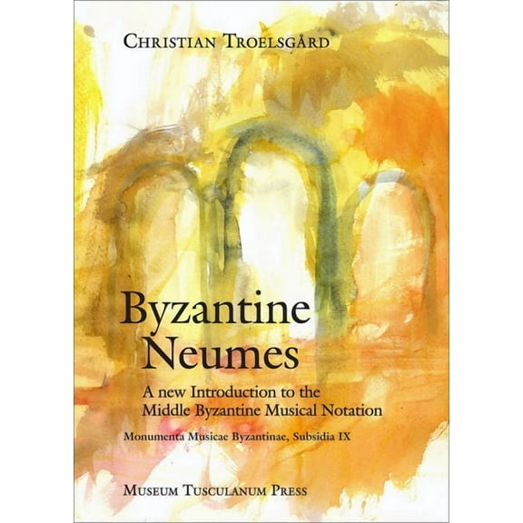 Byzantine Neumes : A New Introduction to the Middle Byzantine Musical Notation (Hardcover)