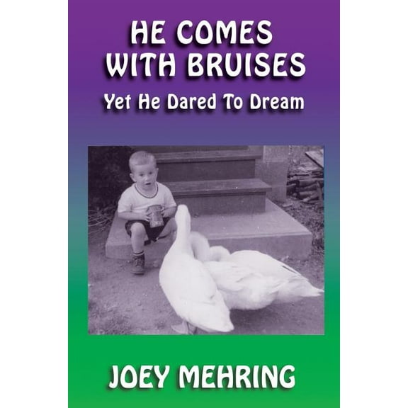 He Comes with Bruises: Yet He Dared To Dream (Paperback)