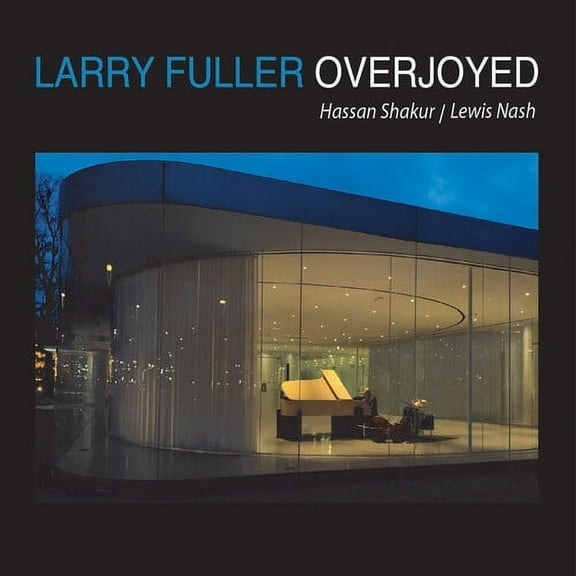 Larry Fuller - Overjoyed - Music & Performance - CD