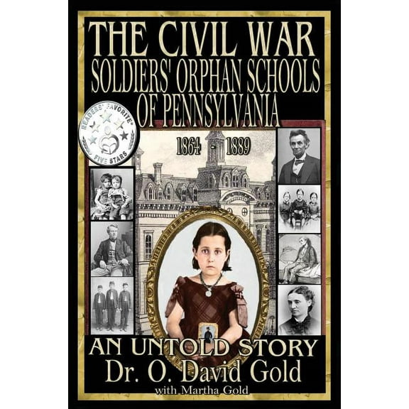 The Civil War Soldiers' Orphan Schools of Pennsylvania 1864-1889, (Paperback)