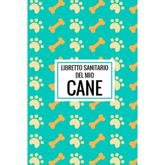 Libretto Sanitario Del Mio Cane: Libretto sanitario cane, Dimensioni perfette da trasportare 15x23 cm, 74 Pagine (Paperback)
