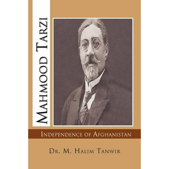 Mahmood Tarzi : Independence of Afghanistan (Paperback)
