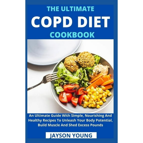 The Ultimate COPD Diet Cookbook, (Paperback)