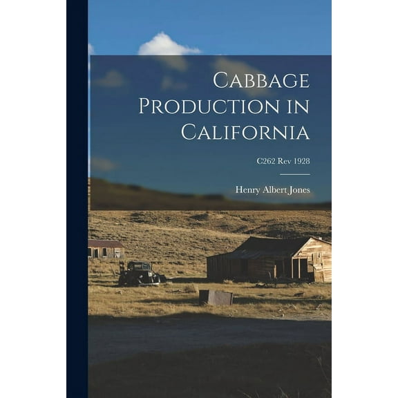 Cabbage Production in California; C262 rev 1928, (Paperback)