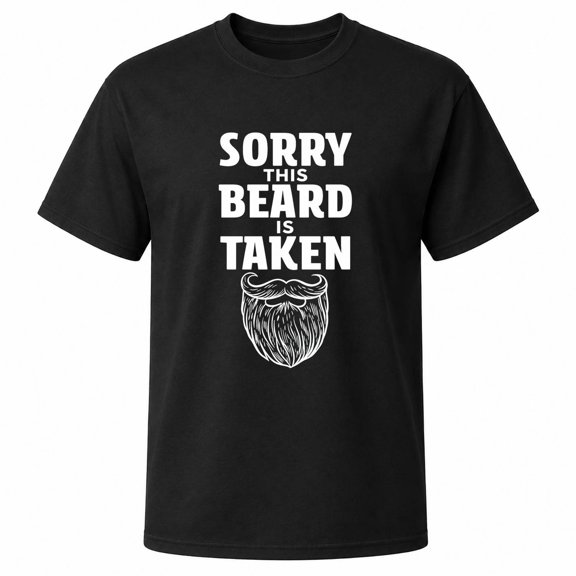Sorry This Beard Is Taken Graphic T-Shirt, Unisex Classic Fit, Cotton-Rich, 180 GSM, Back Print