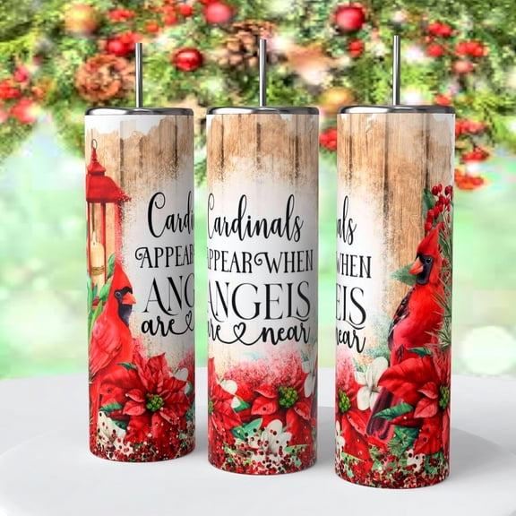 Cardinals Appear When Angels are Near on 20 oz Tumbler insulated coffee cup