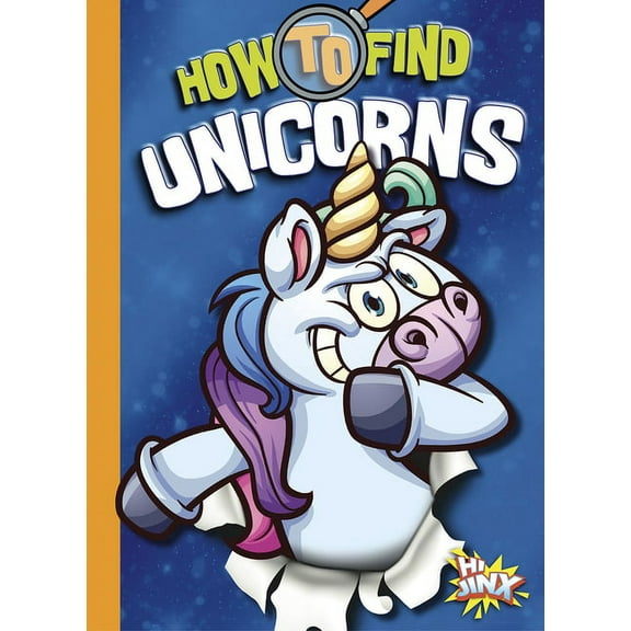 Paranormal Field Guides: How to Find Unicorns (Paperback)