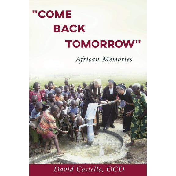 "Come Back Tomorrow": African Memories (Paperback)