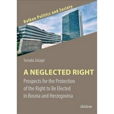 Balkan Politics and Society: A Neglected Right (Paperback)