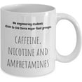 thumbnail image 2 of Funny College Dorm Mug - WE ENGINEERING STUDENTS - Gift for Student Care Package, End of School Year, Finals, Mid-Terms for Coffee or Tea, 2 of 9