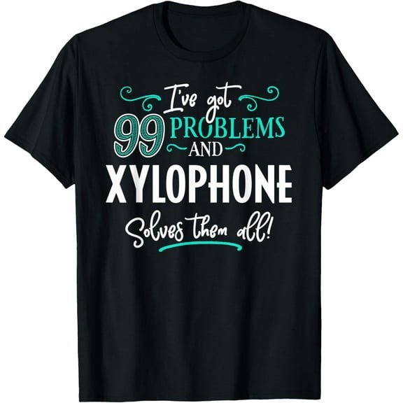 Xylophone Shirt Gift - Xylophone Solves Them All! T-Shirt