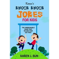 Karen's Knock Knock Jokes For Kids: The Unbreakable Door That No One Ever Got Past, (Paperback)
