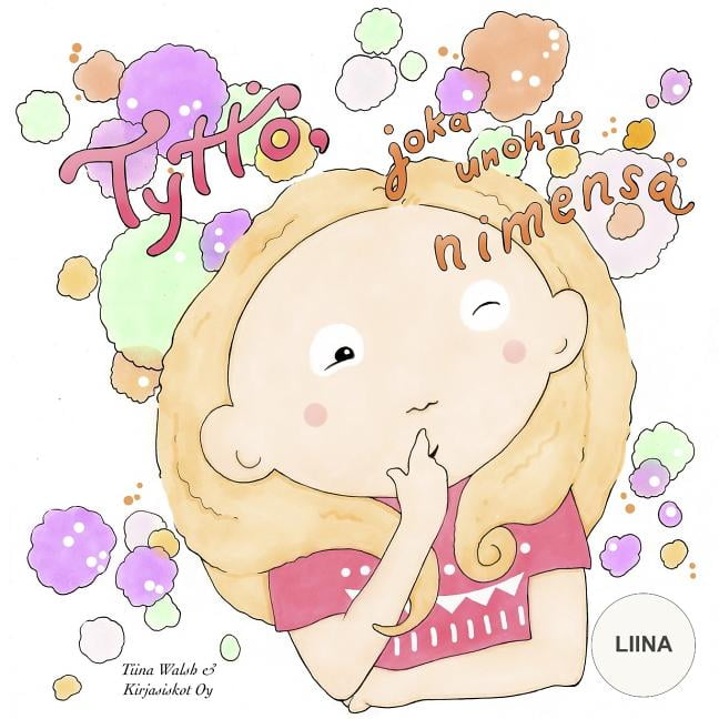Tyttö joka unohti nimensä LIINA (Paperback)