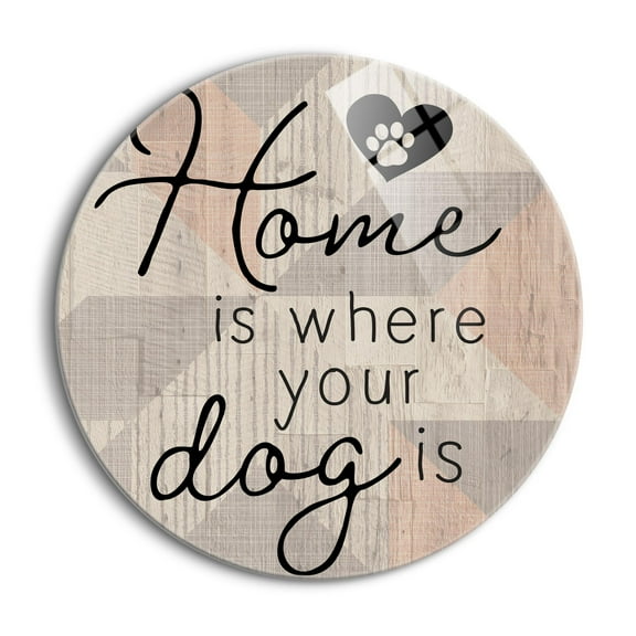 Home Where Dog Is Cream Grey Geometric 24 inch Glass Round Wall Hanging Sign