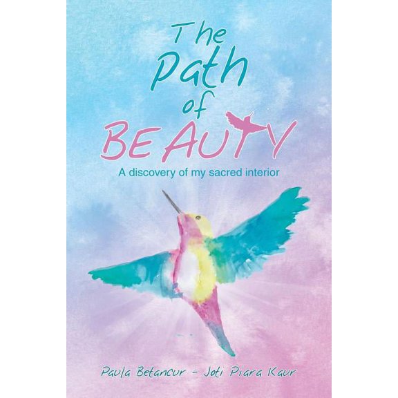 Path of Beauty : A Discovery of My Sacred Interior