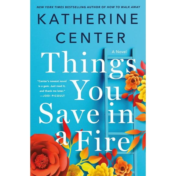 Things You Save in a Fire : A Novel (Hardcover)