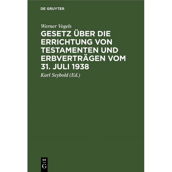 Gesetz Ãber Die Errichtung Von Testamenten Und ErbvertrÃ¤gen Vom 31. Juli 1938, (Hardcover)