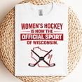 thumbnail image 4 of Women’s Hockey Is Now The Official Sport Of Wisconsin T-Shirt – Wisconsin Hockey Fan Graphic Tee, 4 of 5