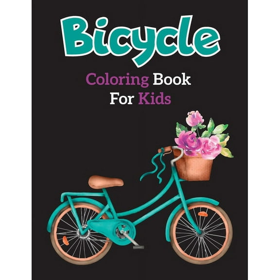 Bicycle Coloring Book for Kids: Easy Educational Bicycle Coloring Page for Kids and Toddlers Ages 4-12 (Paperback)