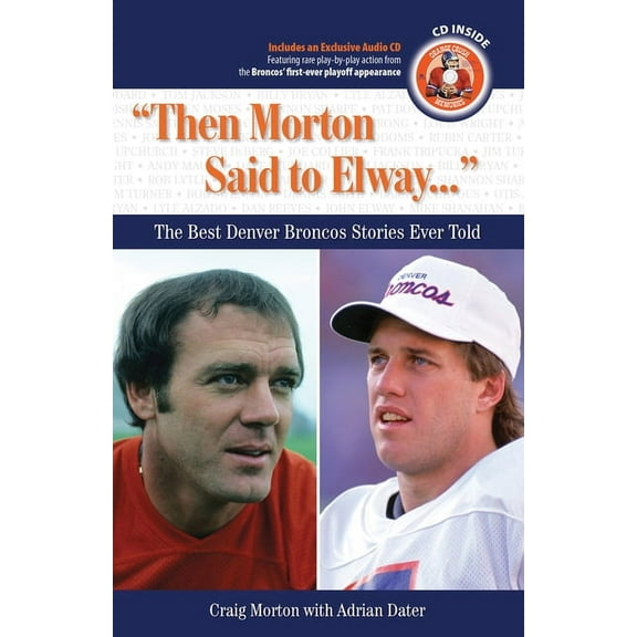 Best Sports Stories Ever Told: "Then Morton Said to Elway. . ." : The Best Denver Broncos Stories Ever Told (Mixed media product)