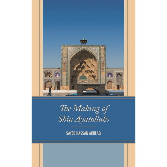 The Making of Shia Ayatollahs, (Hardcover)