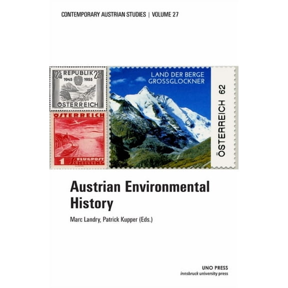 Contemporary Austrian Studies: Austrian Environmental History (Contemporary Austrian Studies, Vol 27) (Paperback)