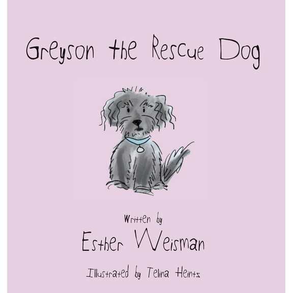 Greyson the Rescue Dog, (Hardcover)